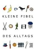 'Kleine Fibel des Alltags' (2003) Kleine Fibel des Alltags