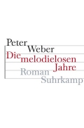 Peter Weber: 'Die melodielosen Jahre' Peter Weber: 'Die melodielosen Jahre'