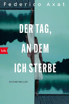 Federico Axat: <i>Der Tag, an dem ich sterbe</i> (2026)